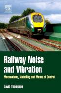 Railway Noise and Vibration di David (Institute of Sound and Vibration Research Thompson edito da Elsevier Science & Technology