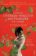 A Concise Chinese-English Dictionary for Lovers di Xiaolu Guo edito da Vintage Publishing
