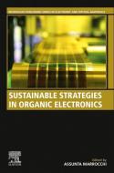 Sustainable Strategies in Organic Electronics edito da WOODHEAD PUB