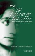My Fellow Traveller di Hameeda Akhtar Hussain Raipuri edito da Oxford University Press, USA