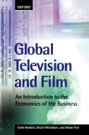 Global Television and Film di Colin Hoskins, Stuart McFadyen, Adam Finn edito da OUP Oxford