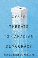 Cyber Threats to Canadian Democracy edito da MCGILL QUEENS UNIV PR