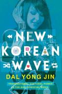 New Korean Wave di Dal Yong Jin edito da University of Illinois Press