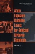 Acute Exposure Guideline Levels For Selected Airborne Chemicals di Subcommittee on Acute Exposure Guideline Levels, Committee on Toxicology, Board on Environmental Studies and Toxicology, Division on Earth and Life Studi edito da National Academies Press