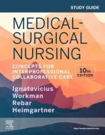 Study Guide For Medical-surgical Nursing di Ignatavicius, Workman, Rebar, LaCharity edito da Elsevier Health Sciences