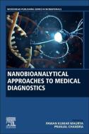 Nanobioanalytical Approaches to Medical Diagnostics edito da WOODHEAD PUB