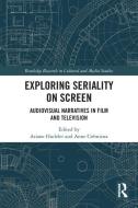Exploring Seriality On Screen edito da Taylor & Francis Ltd