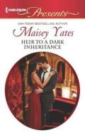 Heir to a Dark Inheritance di Maisey Yates edito da Harlequin