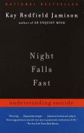 Night Falls Fast: Understanding Suicide di Kay Redfield Jamison edito da VINTAGE