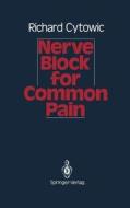 Nerve Block for Common Pain di Richard Cytowic edito da Springer New York