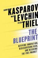 The Blueprint di Garry Kasparov, Max Levchin, Peter Thiel edito da Ww Norton & Co