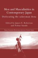 Men and Masculinities in Contemporary Japan di James E. Roberson edito da Routledge