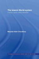 The Islamic World-System di Masudul Alam Choudhury edito da Taylor & Francis Ltd