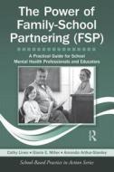 The Power of Family-School Partnering (FSP) di Cathy Lines edito da Routledge