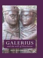 Galerius and the Will of Diocletian di William Lewis Leadbetter edito da Routledge