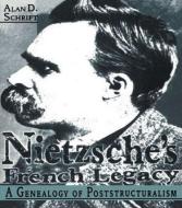 Nietzsche's French Legacy di Alan Schrift edito da Routledge