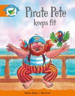 Literacy Edition Storyworlds Stage 4: Pirate Pete Keeps Fit edito da Pearson Education Limited