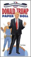 Donald Trump Paper Doll Collectible Campaign Edition di Tim Foley edito da DOVER PUBN INC