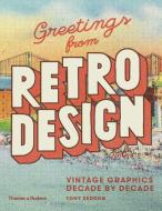 Greetings from Retro Design di Tony Seddon edito da Thames & Hudson Ltd