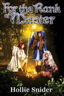 For the Rank of Master di Hollie Snider edito da Great Old Ones Publishing
