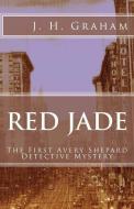 Red Jade di J. H. Graham edito da Malice Books