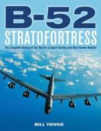B-52 Stratofortress di Bill Yenne edito da Motorbooks International