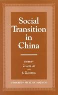 Social Transition in China di Zhang Jie, Li Xiaobing edito da University Press of America
