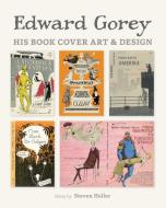 Edward Gorey His Book Cover Art & Design di Steven (New York NY) Heller edito da Pomegranate Communications Inc,US