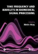 Time Frequency Wavelets Biomedical di Akay edito da John Wiley & Sons