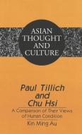 Paul Tillich and Chu Hsi di Kin Ming Au edito da Lang, Peter