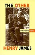 The Other Henry James di John Carlos Rowe edito da Duke University Press