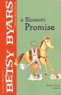 A Blossom Promise di Betsy Cromer Byars edito da Holiday House