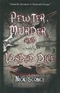 Pewter, Murder, and Loaded Dice di Nick Sconce edito da National Writers Press