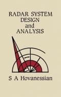 Radar System Design and Analysis di Shahan A. Hovanessian edito da ARTECH HOUSE INC