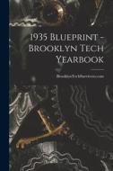 1935 Blueprint - Brooklyn Tech Yearbook edito da LIGHTNING SOURCE INC
