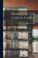 Memoir of the Farrar Family di Timothy Farrar edito da LEGARE STREET PR