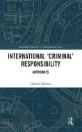 International 'Criminal' Responsibility di Ottavio Quirico edito da Taylor & Francis Ltd