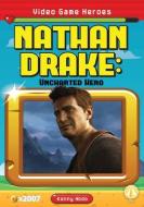 Nathan Drake: Uncharted Hero di Kenny Abdo edito da ABDO ZOOM