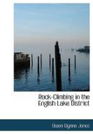 Rock-climbing In The English Lake District di Owen Glynne Jones edito da Bibliolife