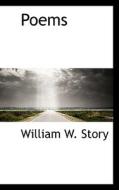 Poems di William Wetmore Story edito da Bibliolife