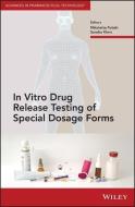 In Vitro Drug Release Testing of Special Dosage Forms di Nikoletta Fotaki edito da WILEY