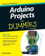 Arduino Projects For Dummies di Brock Craft edito da John Wiley & Sons Inc