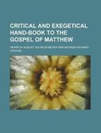 Critical and Exegetical Hand-Book to the Gospel of Matthew di Heinrich August Wilhelm Meyer edito da Rarebooksclub.com