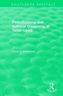 : Peacebuilding and National Ownership in Timor-Leste (2013) di Sukehiro Hasegawa edito da Taylor & Francis Ltd