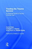 Treating the Trauma Survivor di Carrie (Women's College Hospital Clark, Catherine C. (Women's College Hospital Classen edito da Taylor & Francis Ltd