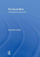 The Social Mind di Jane Suilin (University of Edinburgh Lavelle edito da Taylor & Francis Ltd