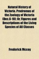 Natural History Of Victoria. Prodromus O di Frederick Mccoy edito da General Books