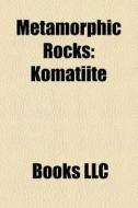 Metamorphic Rocks: Marble, Metamorphic R di Books Llc edito da Books LLC, Wiki Series