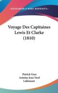 Voyage Des Capitaines Lewis Et Clarke (1810) di Patrick Gass edito da Kessinger Publishing