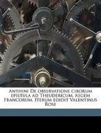 Anthini De Observatione Ciborum Epistula di Physician Anthimus edito da Nabu Press